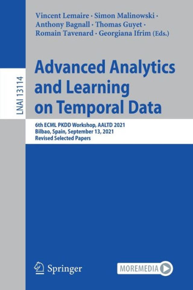 Advanced Analytics and Learning on Temporal Data: 6th ECML PKDD Workshop, AALTD 2021, Bilbao, Spain, September 13, Revised Selected Papers