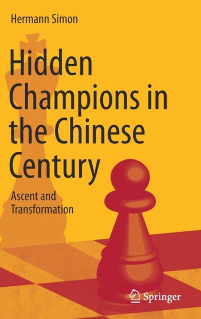 Hidden Champions the Chinese Century: Ascent and Transformation