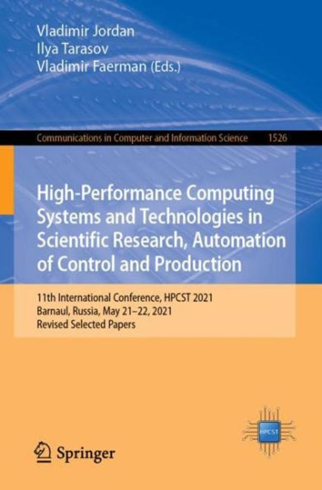 High-Performance Computing Systems and Technologies Scientific Research, Automation of Control Production: 11th International Conference, HPCST 2021, Barnaul, Russia, May 21-22, Revised Selected Papers