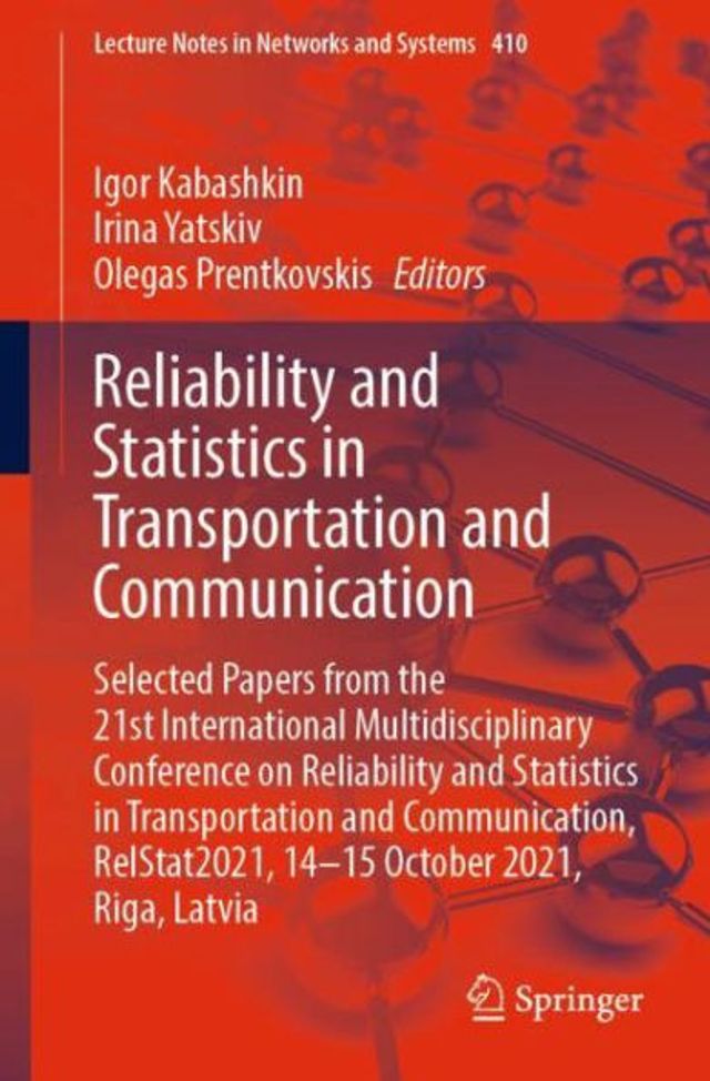 Reliability and Statistics Transportation Communication: Selected Papers from the 21st International Multidisciplinary Conference on Communication, RelStat2021, 14-15 October 2021, Riga, Latvia