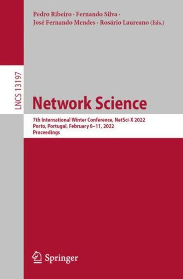 Network Science: 7th International Winter Conference, NetSci-X 2022, Porto, Portugal, February 8-11, Proceedings