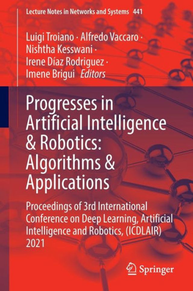 Progresses Artificial Intelligence & Robotics: Algorithms Applications: Proceedings of 3rd International Conference on Deep Learning, and Robotics, (ICDLAIR) 2021