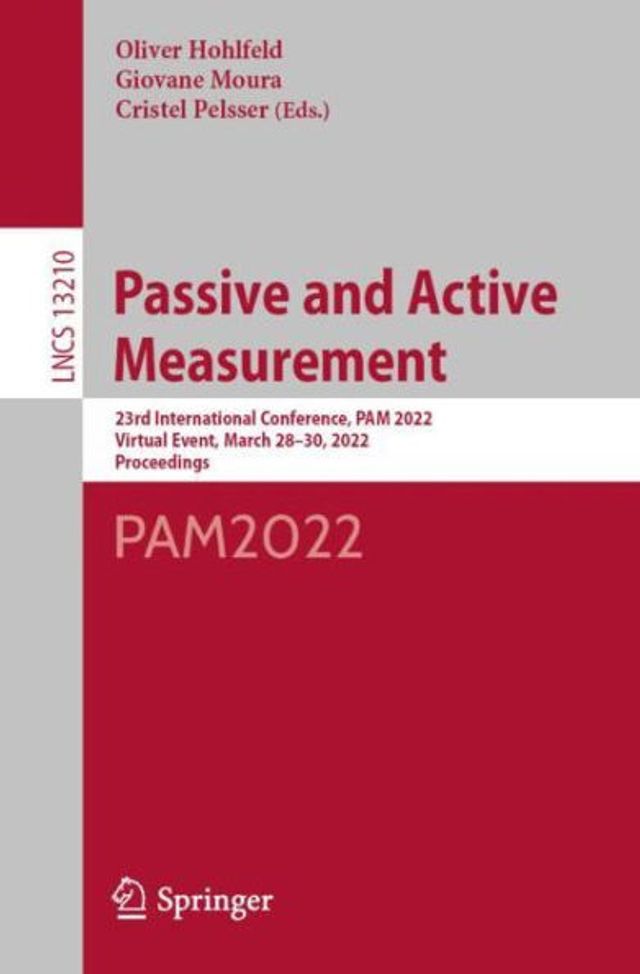 Passive and Active Measurement: 23rd International Conference, PAM 2022, Virtual Event, March 28-30, Proceedings