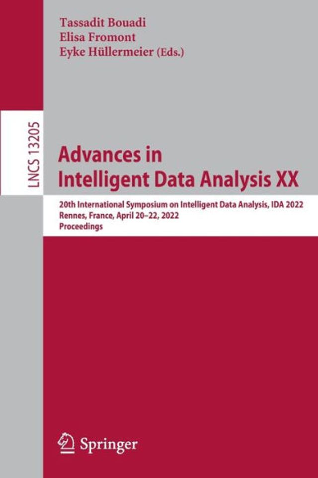 Advances Intelligent Data Analysis XX: 20th International Symposium on Analysis, IDA 2022, Rennes, France, April 20-22, Proceedings