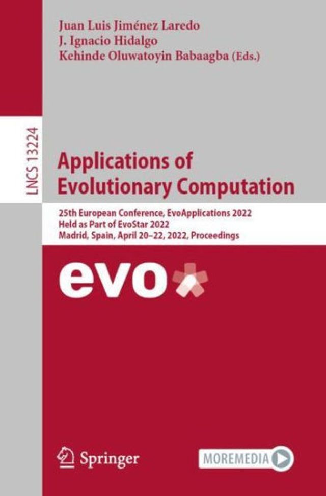 Applications of Evolutionary Computation: 25th European Conference, EvoApplications 2022, Held as Part EvoStar Madrid, Spain, April 20-22, Proceedings