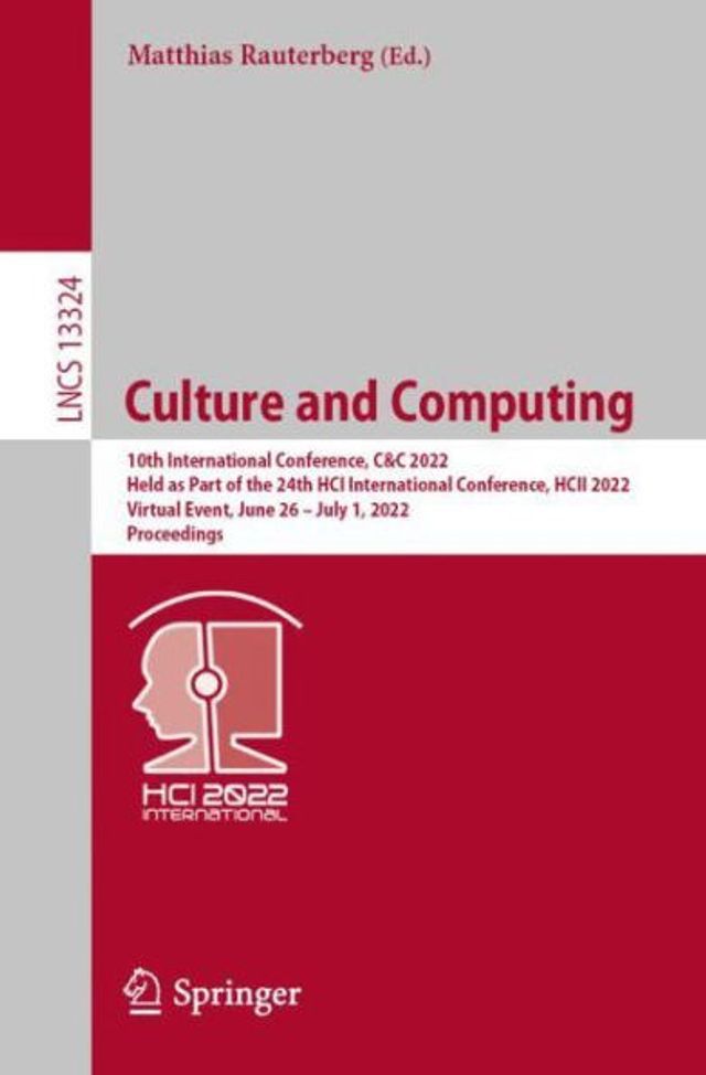 Culture and Computing: 10th International Conference, C&C 2022, Held as Part of the 24th HCI HCII Virtual Event, June 26 - July 1, Proceedings