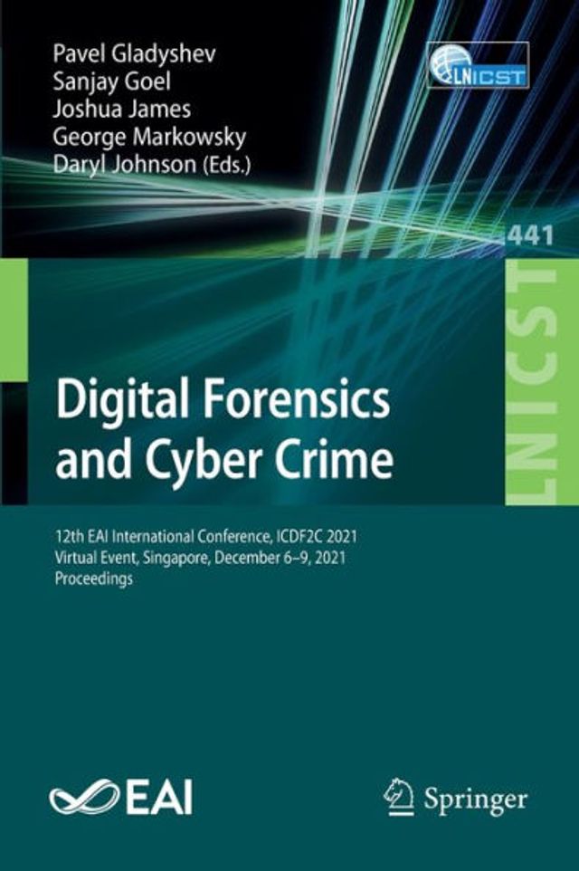 Digital Forensics and Cyber Crime: 12th EAI International Conference, ICDF2C 2021, Virtual Event, Singapore, December 6-9, Proceedings