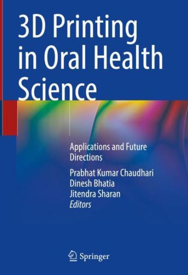 3D Printing Oral Health Science: Applications and Future Directions