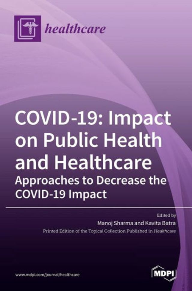 COVID-19: Impact on Public Health and Healthcare : Impact on Public Health and Healthcare Approaches to Decrease the COVID-19 Impact