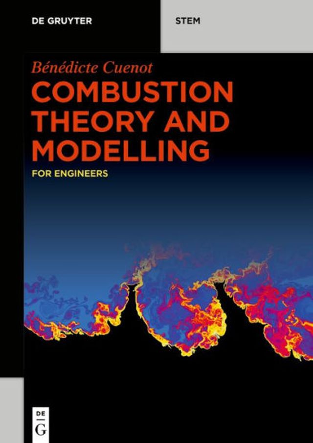 Combustion Theory and Modelling: for Engineers