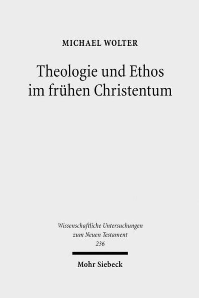 Theologie und Ethos im fruhen Christentum: Studien zu Jesus, Paulus und Lukas / Edition 1