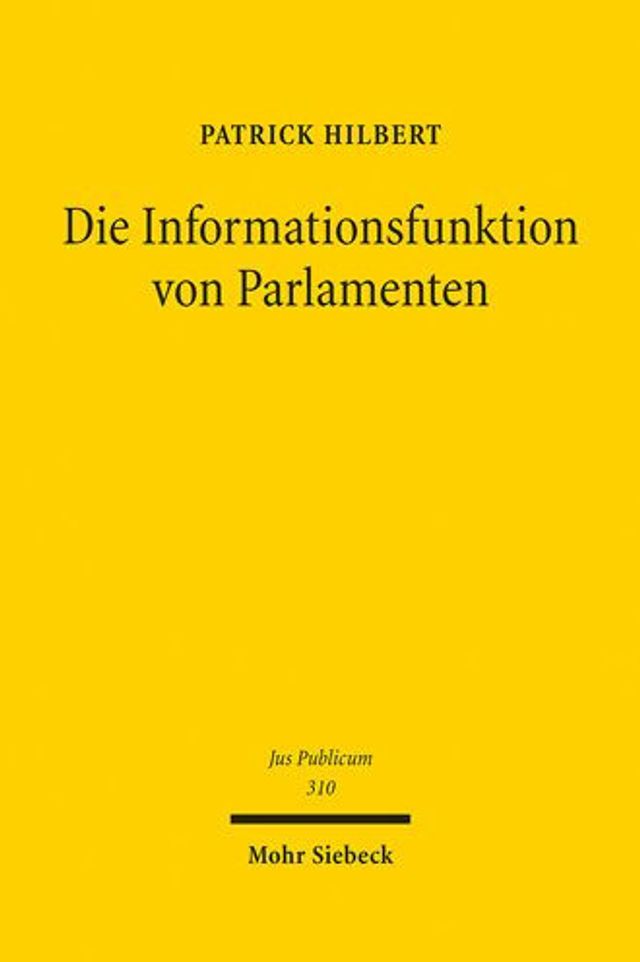 Die Informationsfunktion von Parlamenten: Zugleich ein Beitrag zur demokratischen Bedeutung des Europaischen Parlaments