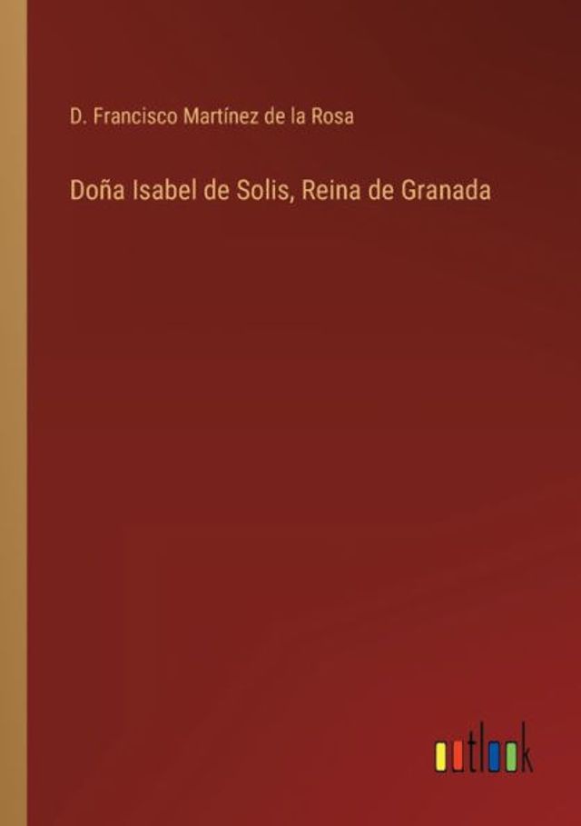 Doña Isabel de Solis, Reina Granada