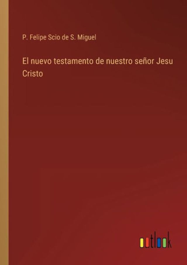 El nuevo testamento de nuestro señor Jesu Cristo