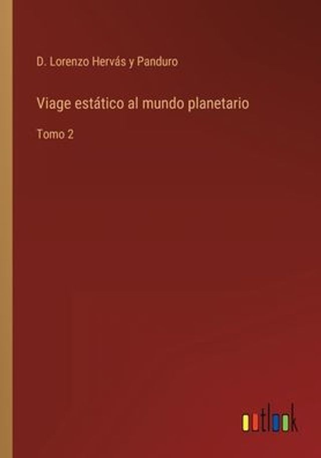 Viage estático al mundo planetario: Tomo 2