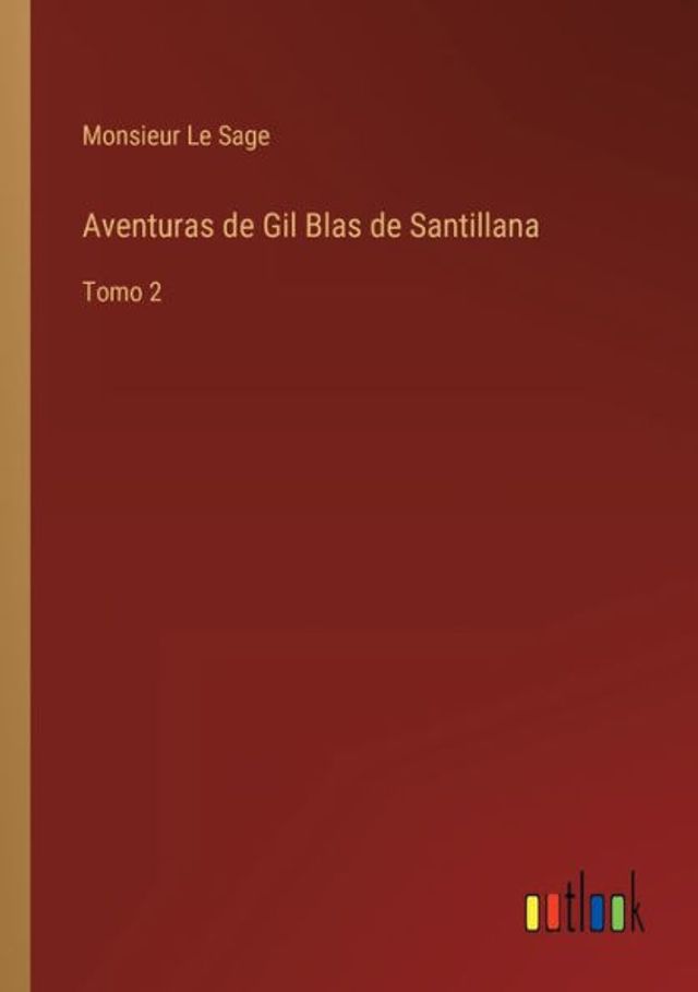 Aventuras de Gil Blas Santillana: Tomo 2