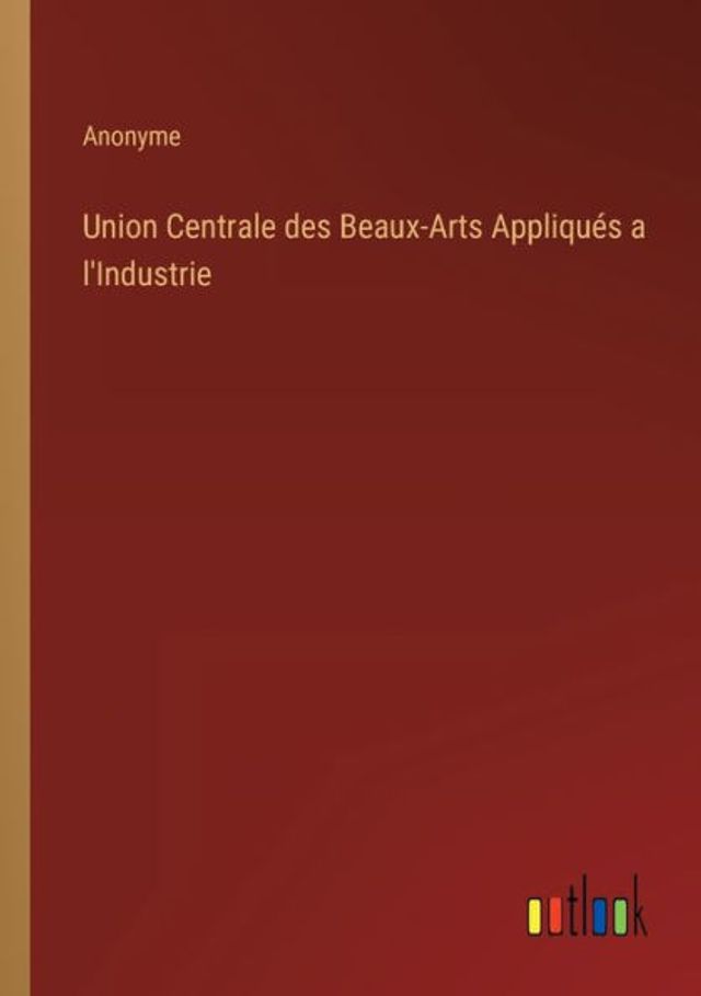 Union Centrale des Beaux-Arts Appliqués a l'Industrie