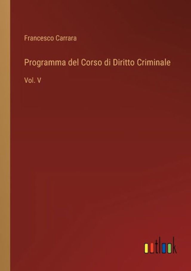 Programma del Corso di Diritto Criminale: Vol. V