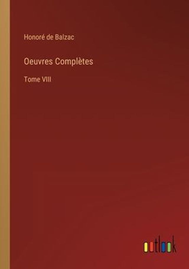 Oeuvres Complètes: Tome VIII