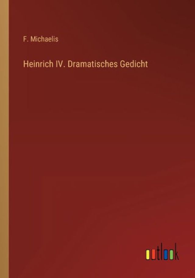 Heinrich IV. Dramatisches Gedicht