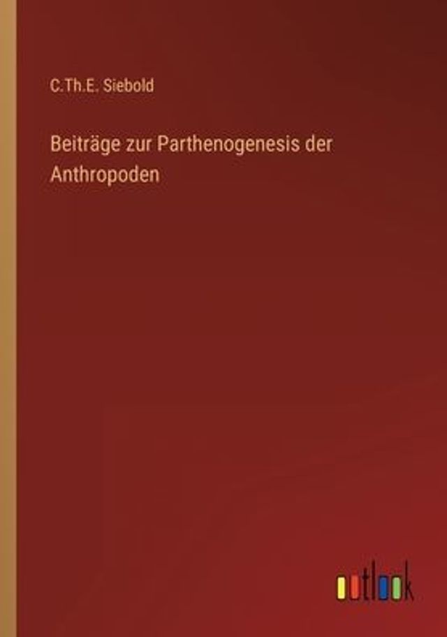Beiträge zur Parthenogenesis der Anthropoden