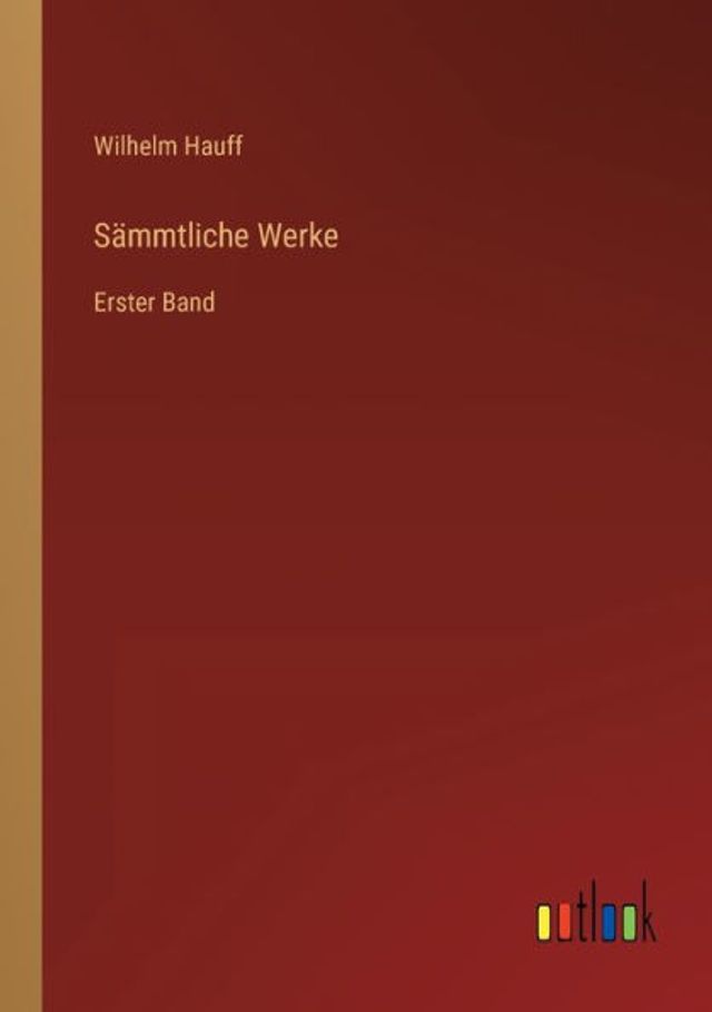 Sämmtliche Werke: Erster Band