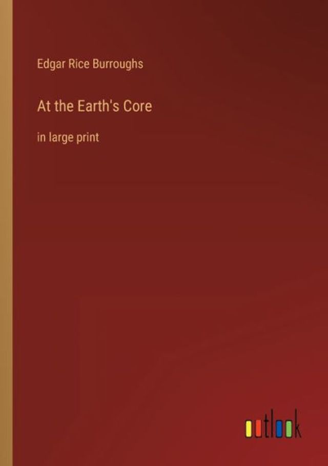 At the Earth's Core: large print