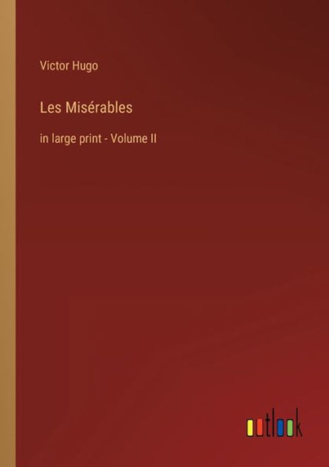 Les Misï¿½rables: large print - Volume II