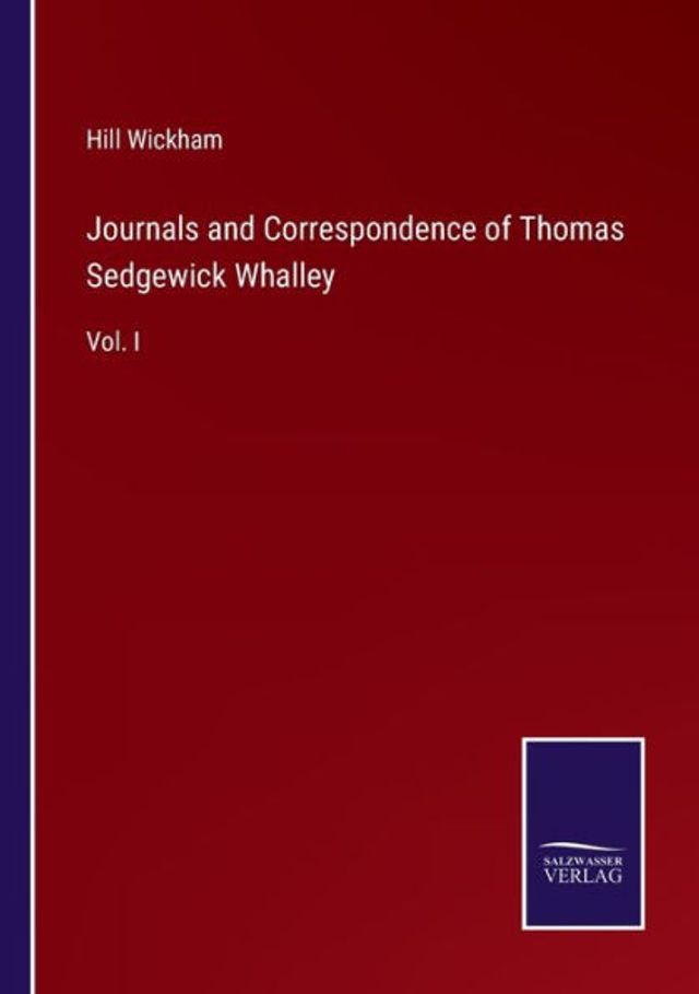 Journals and Correspondence of Thomas Sedgewick Whalley: Vol. I