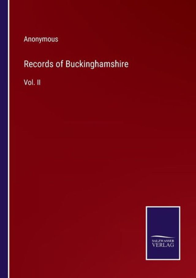 Records of Buckinghamshire: Vol. II