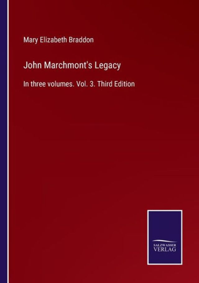 John Marchmont's Legacy: three volumes. Vol. 3. Third Edition