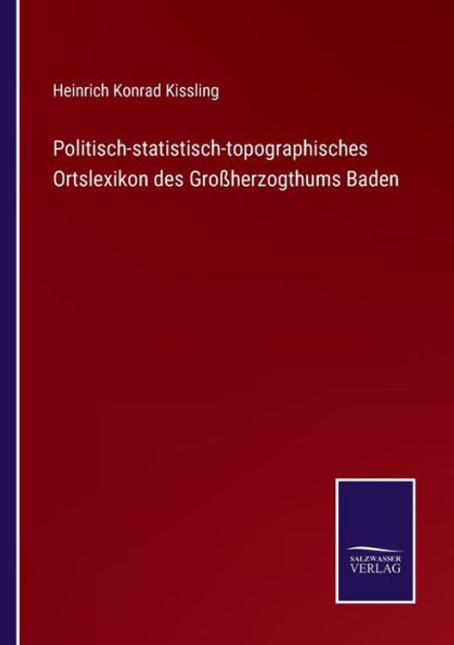 Politisch-statistisch-topographisches Ortslexikon des Großherzogthums Baden