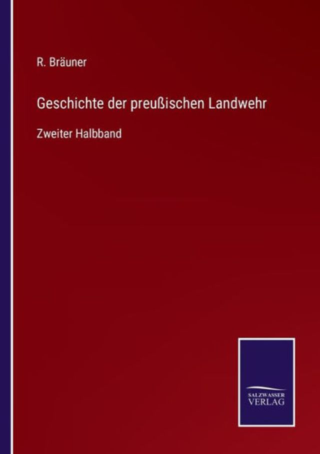 Geschichte der preußischen Landwehr: Zweiter Halbband
