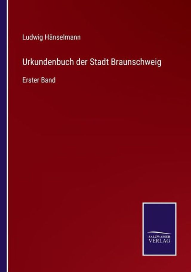 Urkundenbuch der Stadt Braunschweig: Erster Band