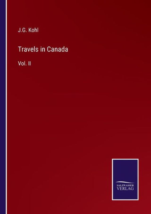Travels Canada: Vol. II