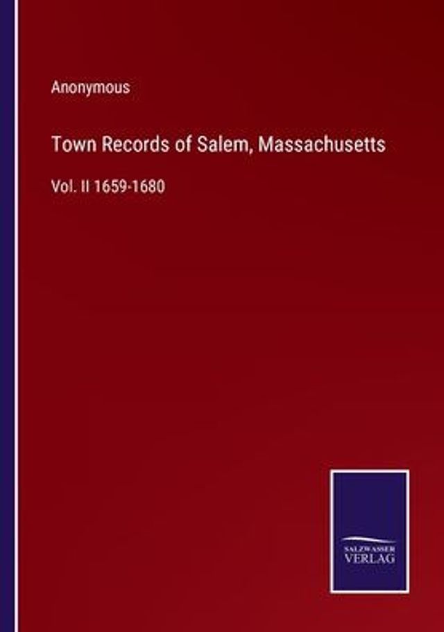 Town Records of Salem, Massachusetts: Vol. II 1659-1680