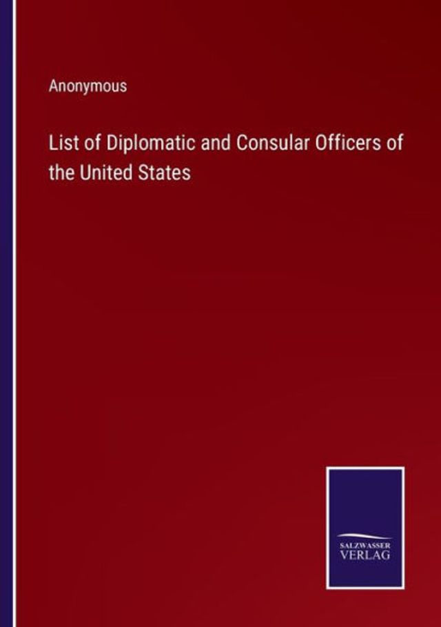 List of Diplomatic and Consular Officers the United States