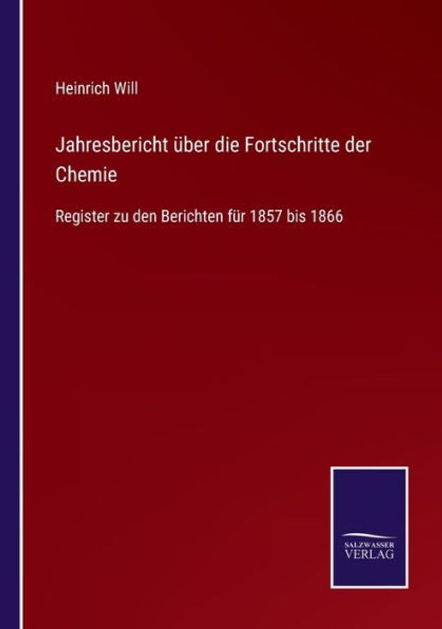 Jahresbericht über die Fortschritte der Chemie: Register zu den Berichten für 1857 bis 1866