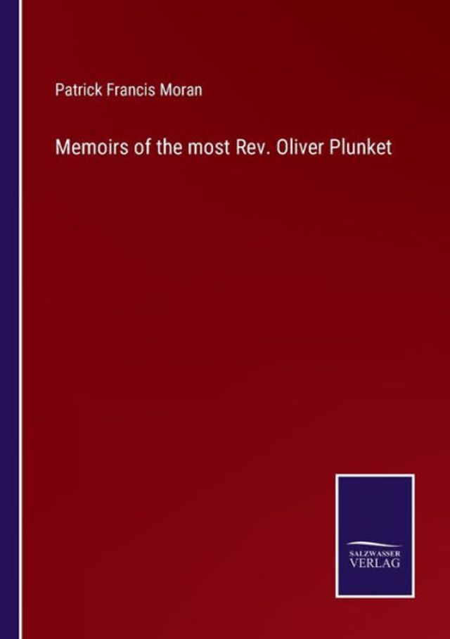 Memoirs of the most Rev. Oliver Plunket