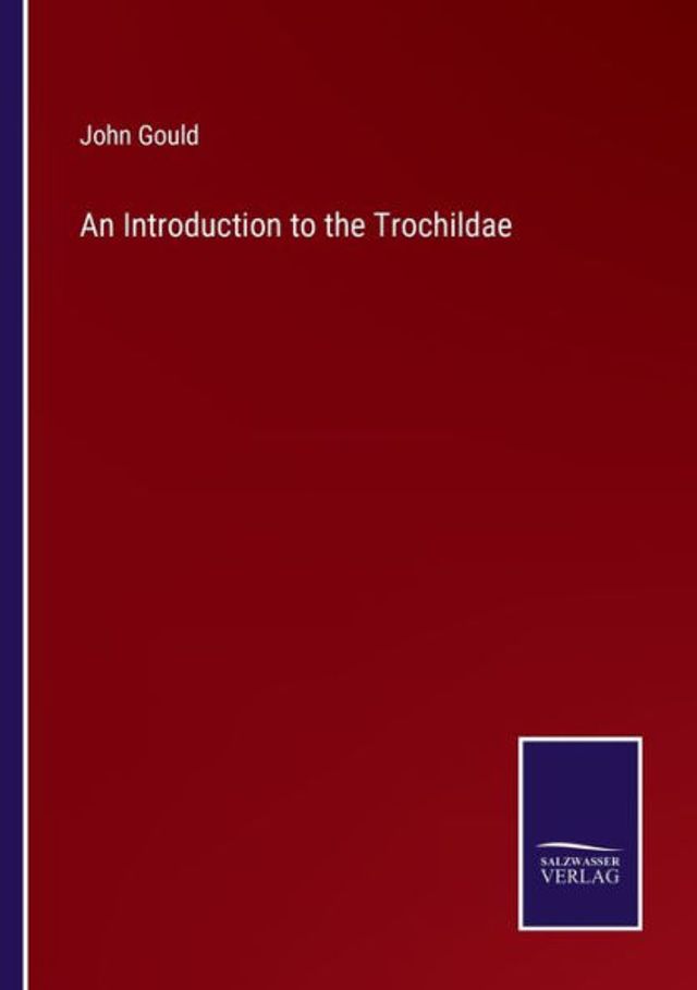 An Introduction to the Trochildae