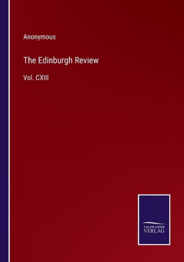 The Edinburgh Review: Vol. CXIII