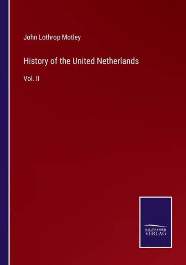 History of the United Netherlands: Vol. II