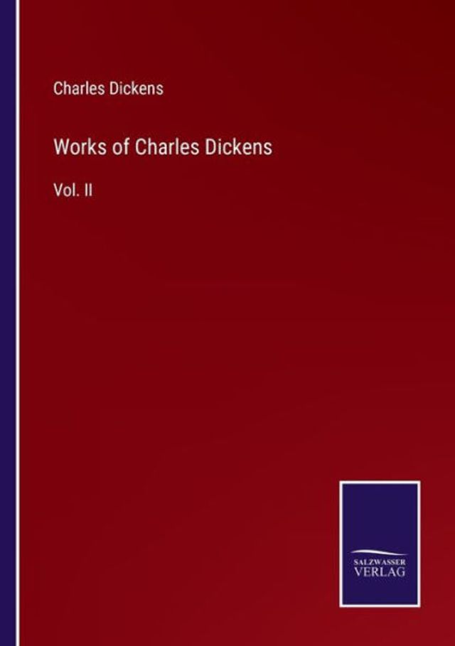 Works of Charles Dickens: Vol. II
