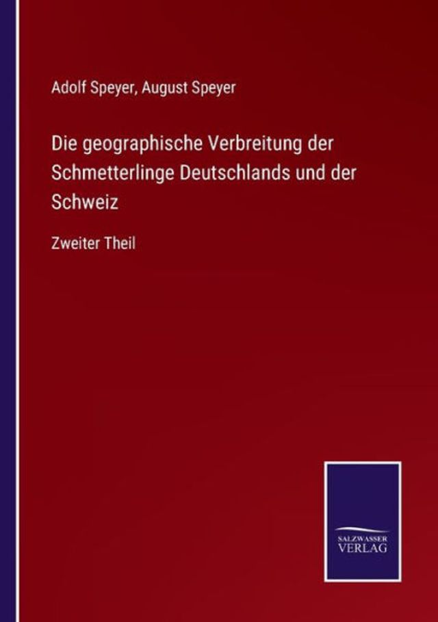Die geographische Verbreitung der Schmetterlinge Deutschlands und Schweiz: Zweiter Theil