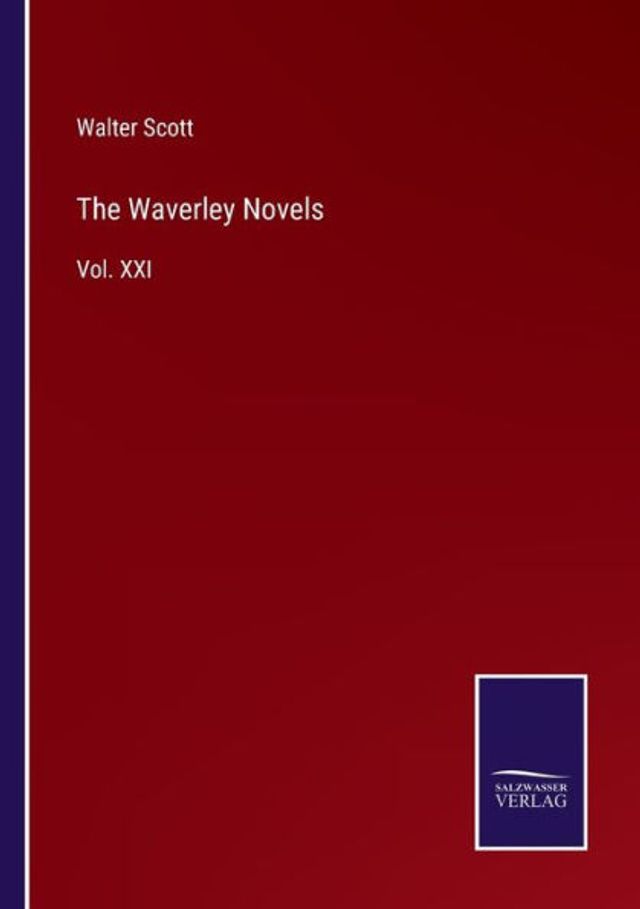 The Waverley Novels: Vol. XXI