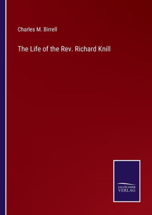 the Life of Rev. Richard Knill