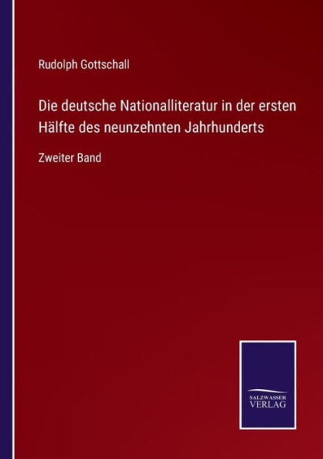 Die deutsche Nationalliteratur der ersten Hälfte des neunzehnten Jahrhunderts: Zweiter Band