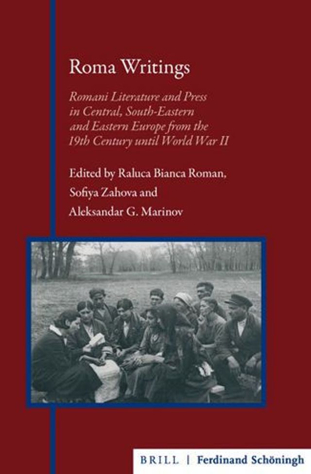 Roma Writings: Romani Literature and Press in Central, South-Eastern and Eastern Europe from the 19th Century until World War II