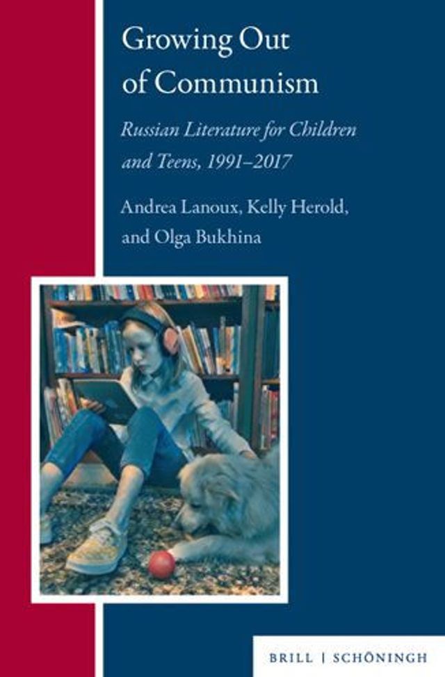 Growing Out of Communism: Russian Literature for Children and Teens, 1991-2017