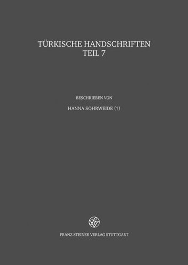 Turkische Handschriften der Staats- und Universitatsbibliothek Hamburg und der Staatsbibliothek zu Berlin - Preussischer Kulturbesitz: Teil 7